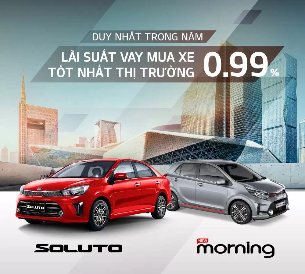 Cơ hội sở hữu Kia Morning, New Morning & Kia Soluto với lãi suất chỉ 0,99 %